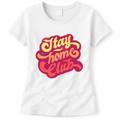 Stay Home Club Womens T-Shirt