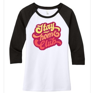 Stay Home Club Women's Tri-Blend 3/4-Sleeve Raglan Shirt