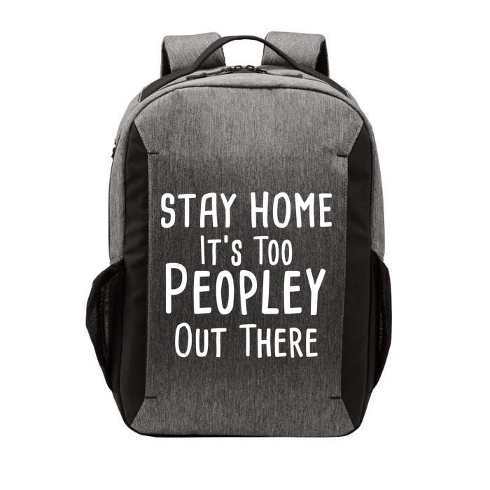 Stay Home It's Too Peopley Out There Vector Backpack