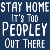 Stay Home It's Too Peopley Out There Cool Comfort Performance Bucket Hat