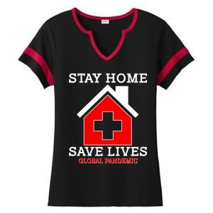 Stay Home Save Lives Global Pandemic Ladies Halftime Notch Neck Tee