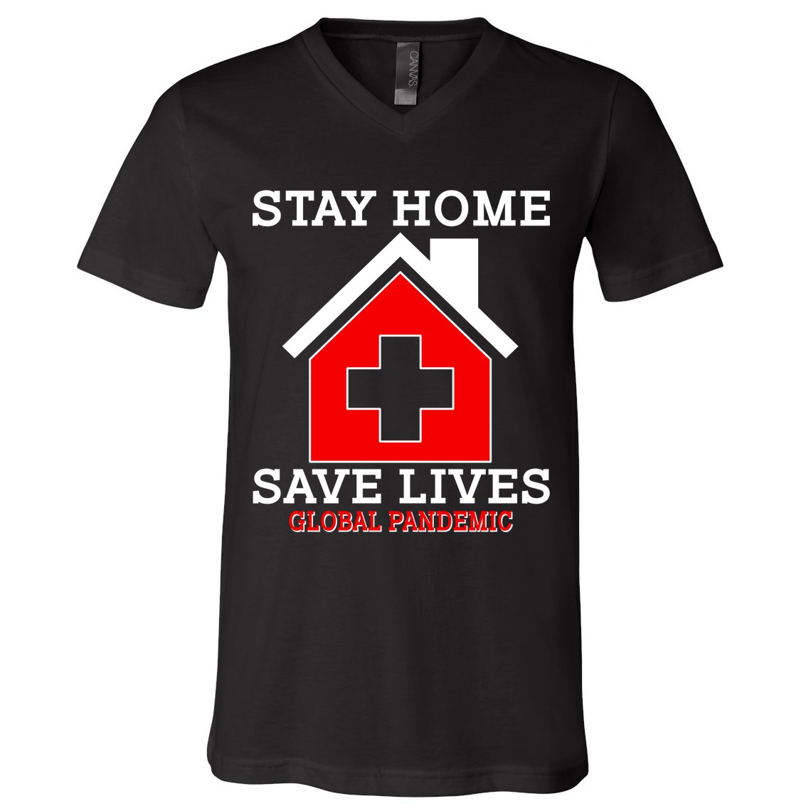 Stay Home Save Lives Global Pandemic V-Neck T-Shirt