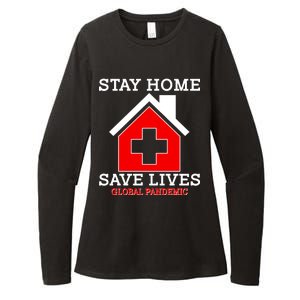 Stay Home Save Lives Global Pandemic Womens CVC Long Sleeve Shirt