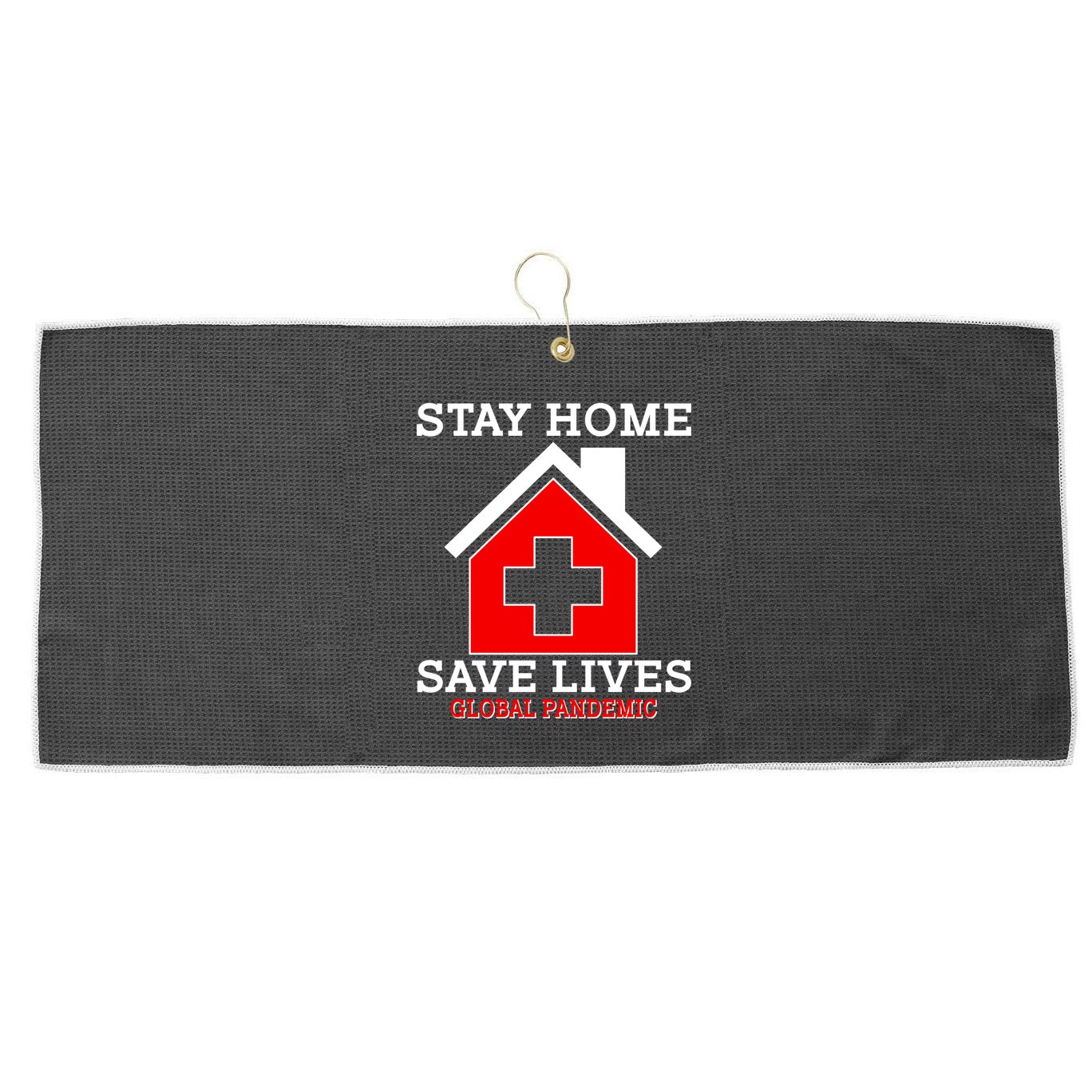 Stay Home Save Lives Global Pandemic Large Microfiber Waffle Golf Towel