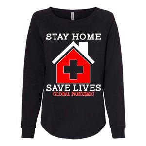 Stay Home Save Lives Global Pandemic Womens California Wash Sweatshirt