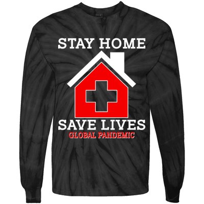 Stay Home Save Lives Global Pandemic Tie-Dye Long Sleeve Shirt