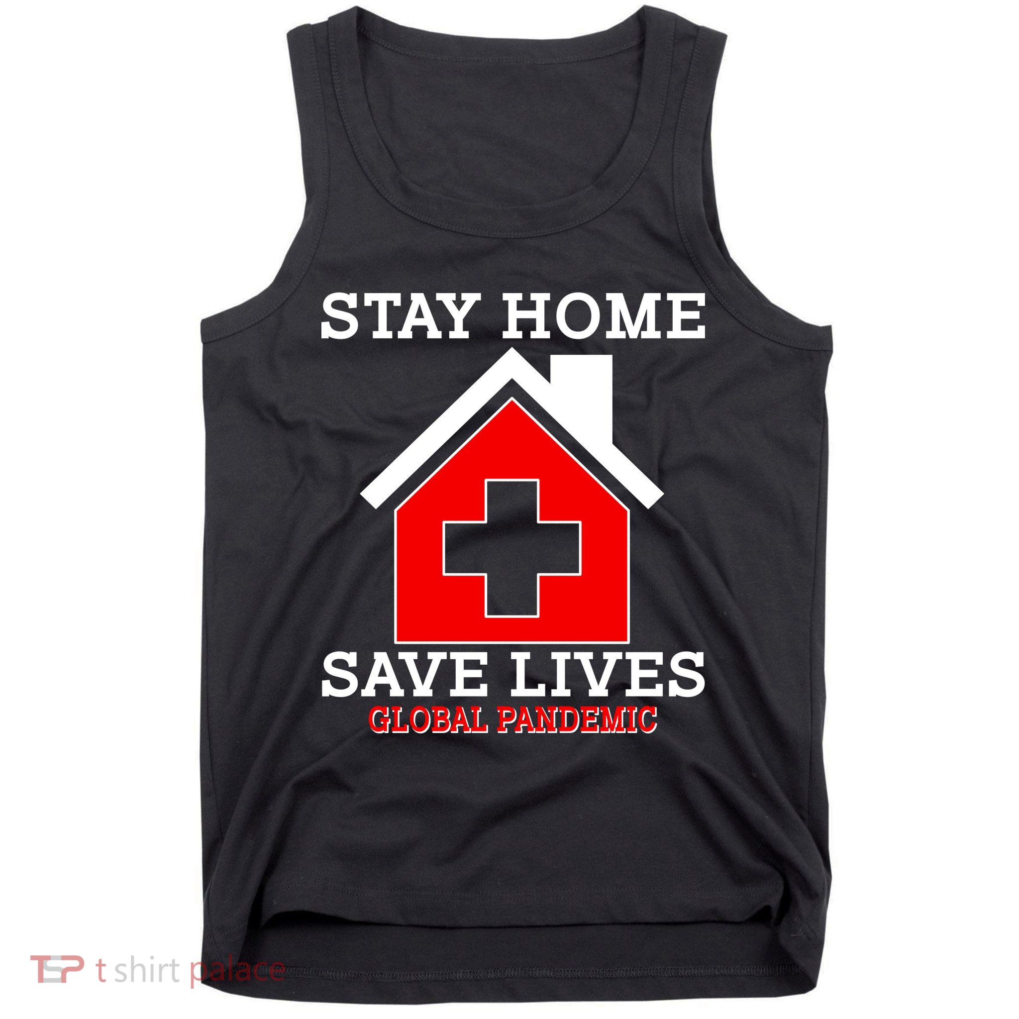Stay Home Save Lives Global Pandemic Tank Top