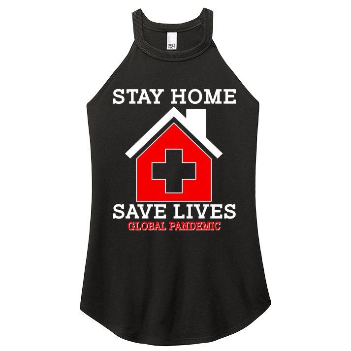 Stay Home Save Lives Global Pandemic Women's Perfect Tri Rocker Tank