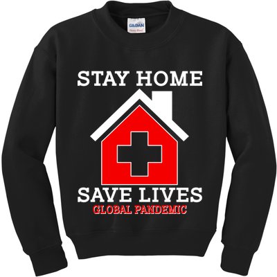 Stay Home Save Lives Global Pandemic Kids Sweatshirt