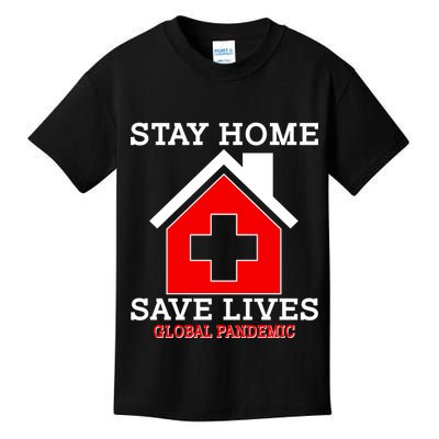 Stay Home Save Lives Global Pandemic Kids T-Shirt
