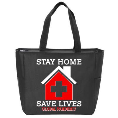 Stay Home Save Lives Global Pandemic Zip Tote Bag