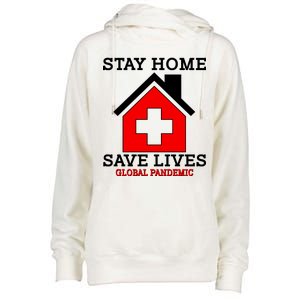 Stay Home Save Lives Global Pandemic Womens Funnel Neck Pullover Hood