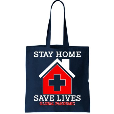 Stay Home Save Lives Global Pandemic Tote Bag