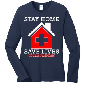 Stay Home Save Lives Global Pandemic Ladies Long Sleeve Shirt