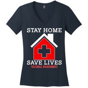 Stay Home Save Lives Global Pandemic Women's V-Neck T-Shirt