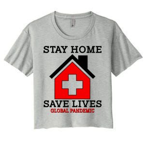 Stay Home Save Lives Global Pandemic Women's Crop Top Tee