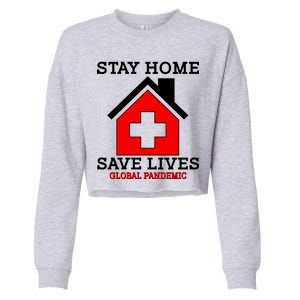 Stay Home Save Lives Global Pandemic Cropped Pullover Crew