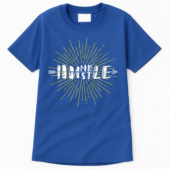 Stay Humble And Hustle  Tall T-Shirt