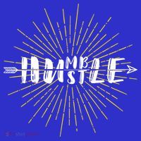 Stay Humble And Hustle  Poster
