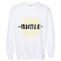 Stay Humble And Hustle  Garment-Dyed Sweatshirt