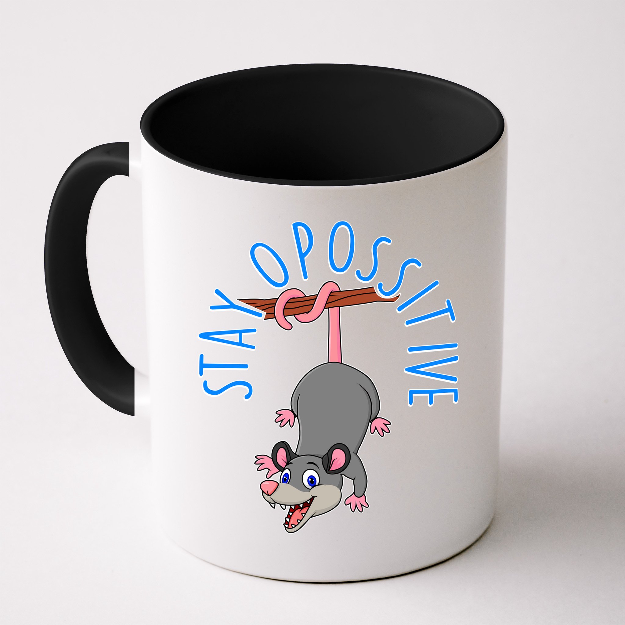 Stay Opossitive Mug