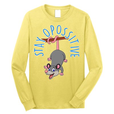 Stay Opossitive Long Sleeve Shirt