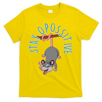 Stay Opossitive T-Shirt