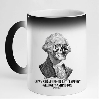 Stay Strapped or Get Clapped 11oz Black Color Changing Mug