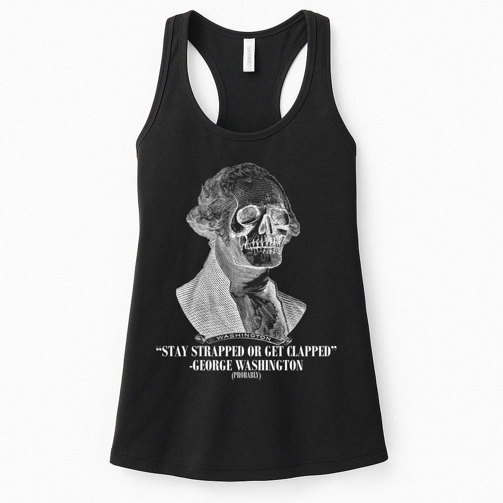 Stay Strapped or Get Clapped Womens Tank Top