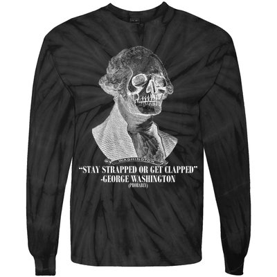 Stay Strapped or Get Clapped Tie-Dye Long Sleeve Shirt