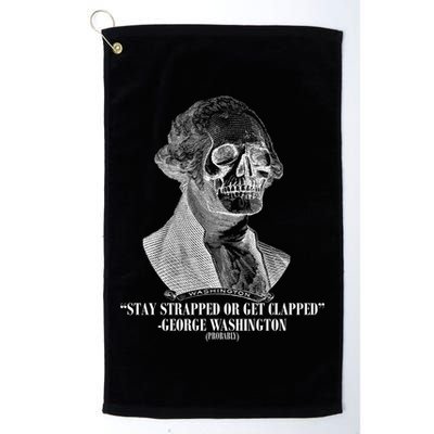 Stay Strapped or Get Clapped Golf Towel