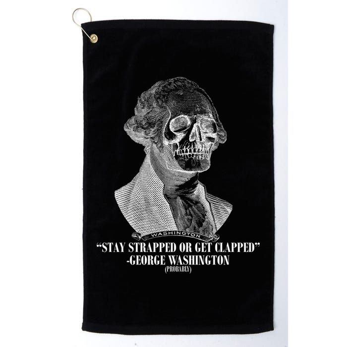 Stay Strapped or Get Clapped Golf Towel