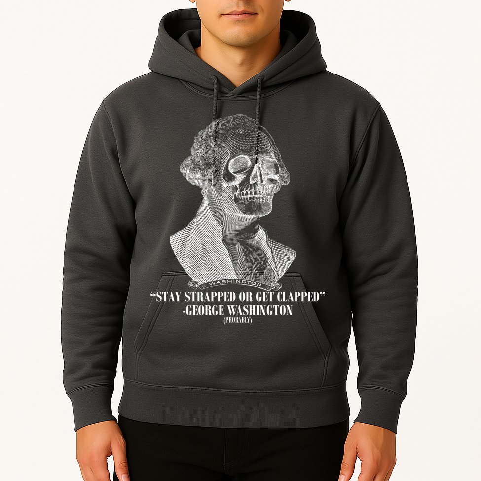 Stay Strapped or Get Clapped Hoodie