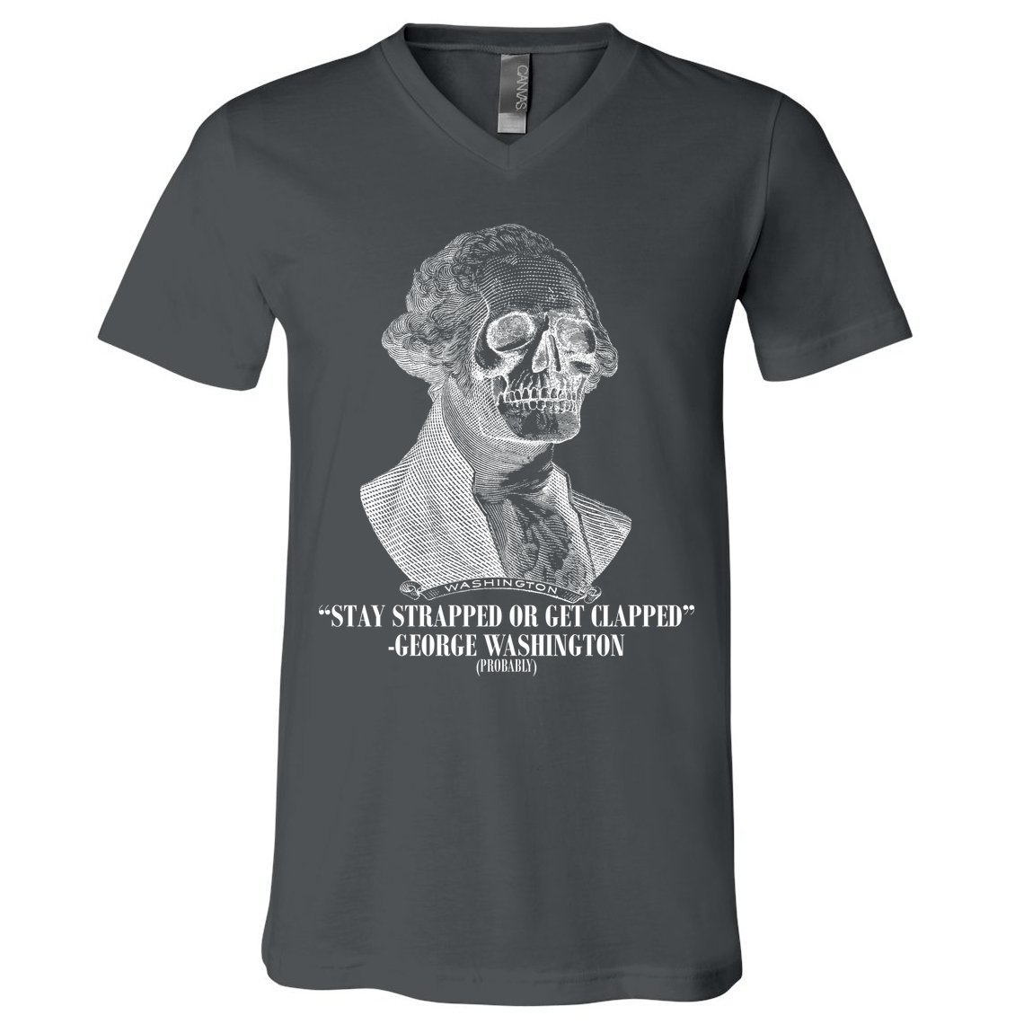 Stay Strapped or Get Clapped V-Neck T-Shirt