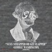 Stay Strapped or Get Clapped Poster