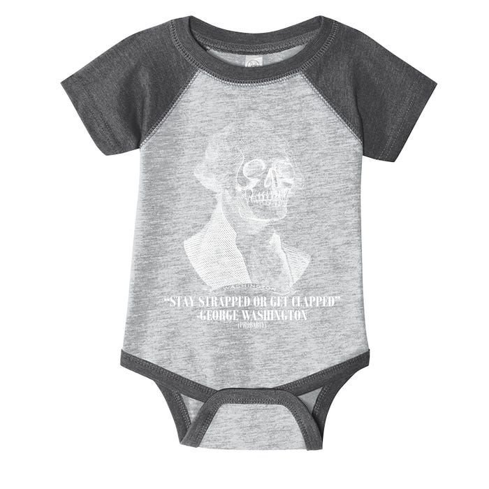 Stay Strapped or Get Clapped Infant Baby Jersey Bodysuit