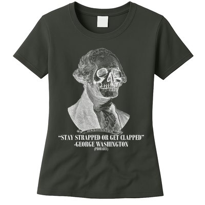 Stay Strapped or Get Clapped Womens T-Shirt