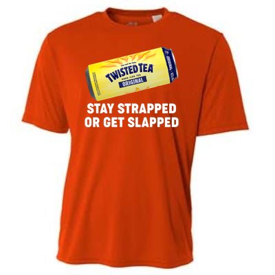 Stay Strapped Or Get Slapped Twisted Tea Funny Meme Cooling Performance Crew T-Shirt