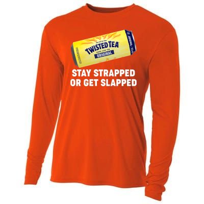 Stay Strapped Or Get Slapped Twisted Tea Funny Meme Cooling Performance Long Sleeve Crew