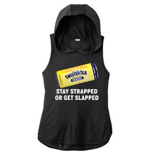 Stay Strapped Or Get Slapped Twisted Tea Funny Meme Ladies PosiCharge Tri-Blend Wicking Draft Hoodie Tank