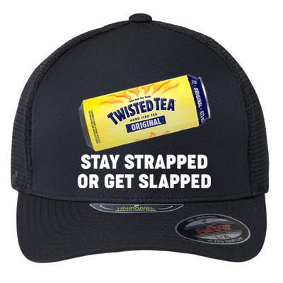 Stay Strapped Or Get Slapped Twisted Tea Funny Meme Flexfit Unipanel Trucker Cap