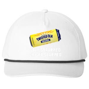 Stay Strapped Or Get Slapped Twisted Tea Funny Meme Snapback Five-Panel Rope Hat