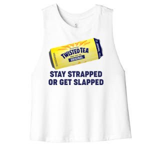 Stay Strapped Or Get Slapped Twisted Tea Funny Meme Women's Racerback Cropped Tank