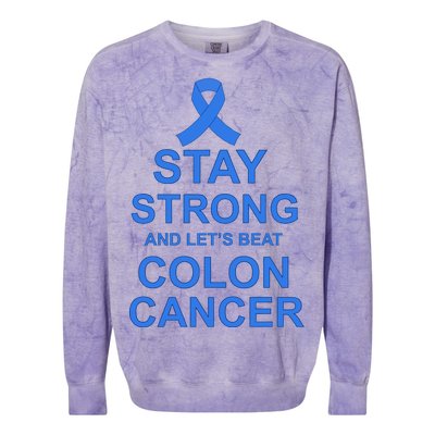 Stay Strong And Let's Beat Colon Cancer Colorblast Crewneck Sweatshirt