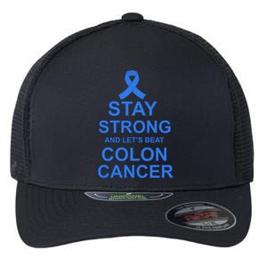 Stay Strong And Let's Beat Colon Cancer Flexfit Unipanel Trucker Cap