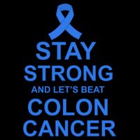 Stay Strong And Let's Beat Colon Cancer Button