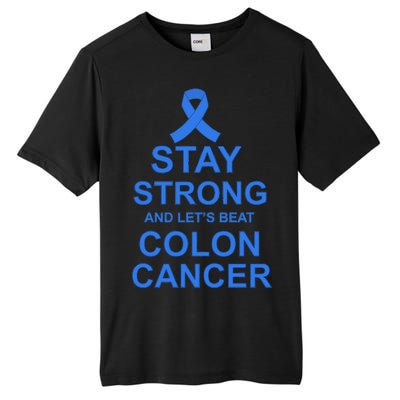 Stay Strong And Let's Beat Colon Cancer Tall Fusion ChromaSoft Performance T-Shirt