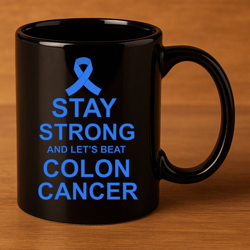 Stay Strong And Let's Beat Colon Cancer 11oz C Handle Ceramic Mug