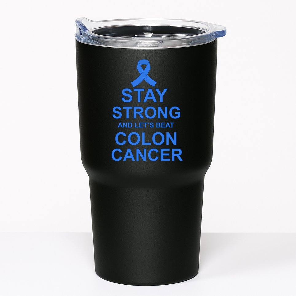 Stay Strong And Let's Beat Colon Cancer Tumbler