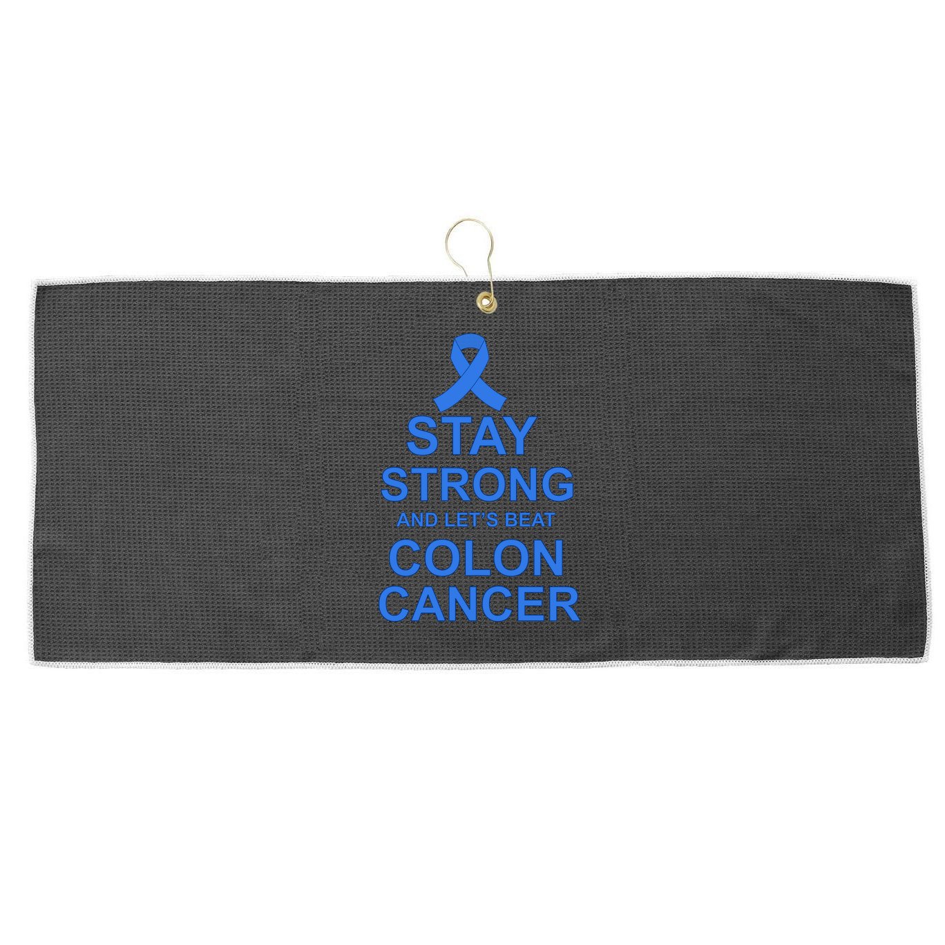 Stay Strong And Let's Beat Colon Cancer Large Microfiber Waffle Golf Towel